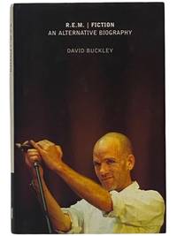 R.E.M.: Fiction: An Alternative Biography