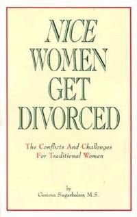 Nice Women Get Divorced : The Conflicts and Challenges for Traditional Women