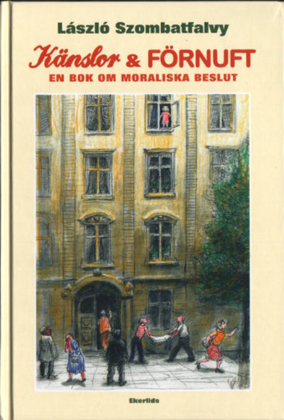 KÄNSLOR & FÖRNUFT. En bok om moraliska beslut.