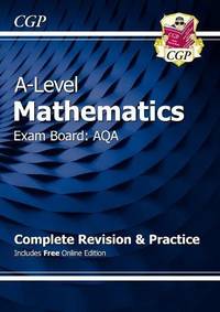 A-Level Maths AQA Complete Revision & Practice (with Online Edition & Video Solutions):...