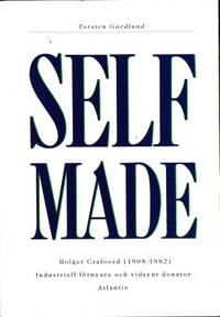 Selfmade. Holger Crafoord 1908-1982. Industriell…