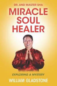 Dr. and Master Sha: Miracle Soul Healer : Exploring a Mystery