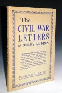 The Civil War Letters of Sergeant Onley Andrus(signed) by Shannon, Fred Albert - 1947