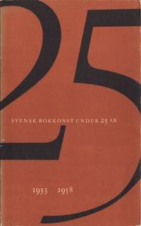 Svensk bokkonst under 25 år 1933-1958. 100…