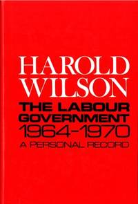 The Labour Government 1964-70. A Personal Record.