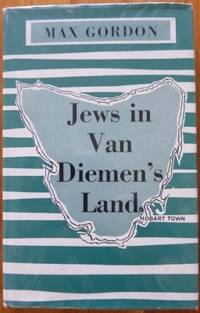 Jews in Van Diemen&#039;s Land. by GORDON, Max - 1965