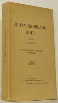 Johan Ekeblads bref utgifna af N. Sjöberg. Med…