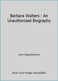 Barbara Walters : An Unauthorized Biography