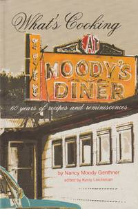 What&#039;s Cooking at Moody&#039;s Diner: 60 Years of Recipes and Reminiscences by Genthner, Nancy, and Moody Genthner, Nancy, and Leichtman, Kerry (Introduction and Editing by) - 2003