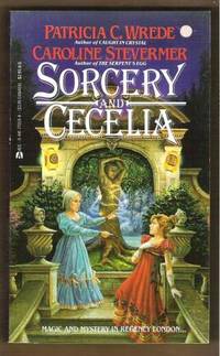 SORCERY AND CECELIA Magic and Mystery in Regency London