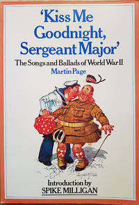 Kiss Me Goodnight, Sergeant Major: Songs and Ballads of World War II