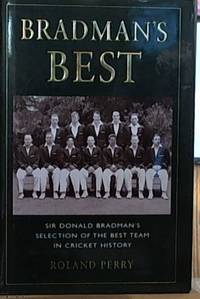 image of Bradman's Best: Sir Donald Bradman's Selection of the Best Team in Cricket History
