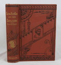 THE LIFE OF DR. ELISHA KENT KANE, AND OF OTHER Distinguished American Explorers [John Charles Fremont, John Ledyard, Charles Wilkes, Matthew C. Perry]: CONTAINING NARRATIVES OF THEIR RESEARCHES AND ADVENTURES IN REMOTE AND INTERESTING PORTIONS OF THE GLOBE by Schmucker, Samuel M - 1858