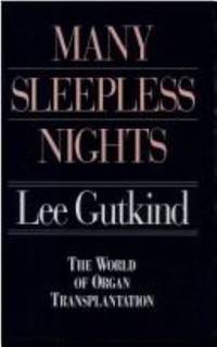 Many Sleepless Nights : The World of Organ Transplantation