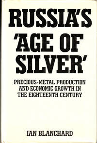 Russia's 'Age of Silver': Precious Metal Production and Economic Growth in the Eighteenth Century