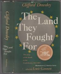 image of The Land They Fought For: The Story of the South as the Confederacy, 1832-1865