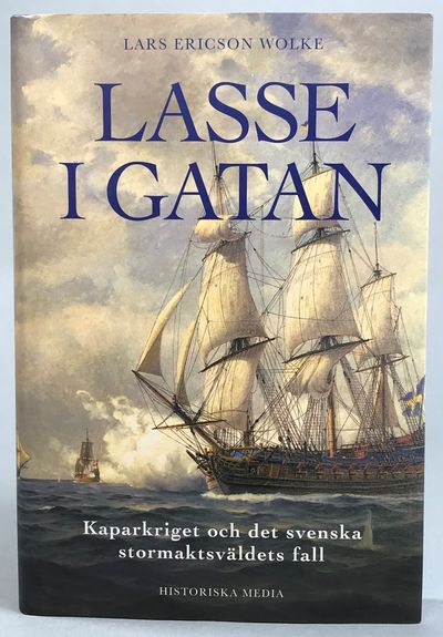 Lasse i Gatan. Kaparkriget och det svenska…