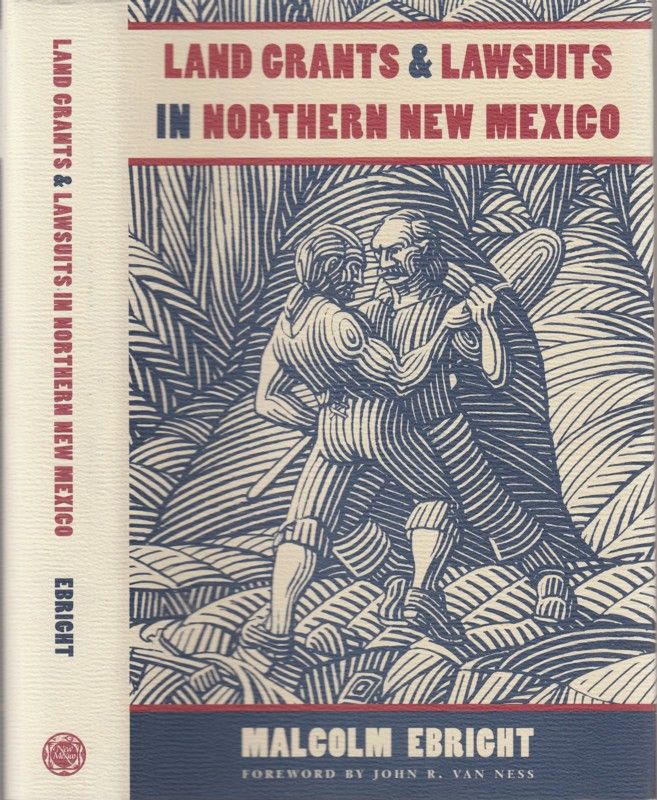 Land Grants and Law Suits in Northern New Mexico (New Mexico Land Grant