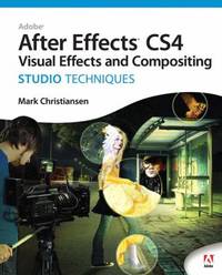 Adobe after Effects CS4 Visual Effects and Compositing Studio Techniques