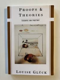 Proofs & Theories: Essays on Poetry