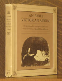 AN EARLY VICTORIAN ALBUM, THE PHOTOGRAPHIC MASTERPIECES (1843-1847) OF DAVID OCTAVIUS HILL AND...