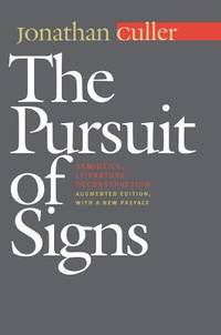 The Pursuit of Signs: Semiotics, Literature, Deconstruction