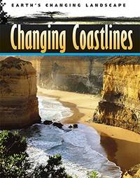 Changing Coastlines (Earth&#039;s Changing Landscape) by P