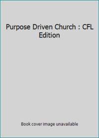 image of Purpose Driven Church : CFL Edition