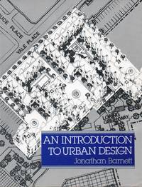 An Introduction To Urban Design by Barnett, Jonathan - 1982