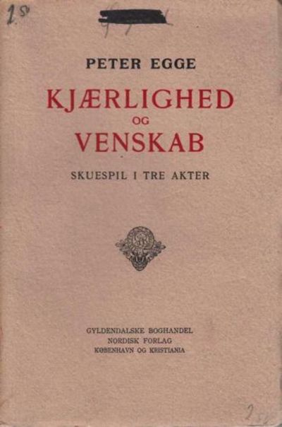 Kjærlighed og venskab. Skuespil i tre akter.