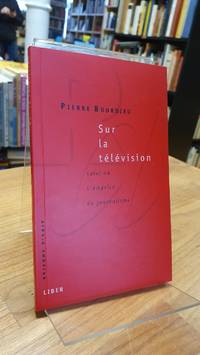 Sur la télévision -suivi de L'emprise du journalisme,