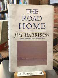 The Road Home by Jim Harrison - First Edition - 1998-10-01 - from Ed's Editions, LLC (SKU: 184221)