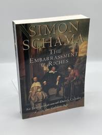 The Embarrassment of Riches An Interpretation of Dutch Culture in the  Golden Age