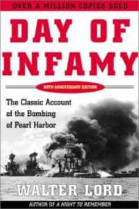 Day of Infamy: The Classic Account of the Bombing of Pearl Harbor by Walter Lord - 2001-02-01