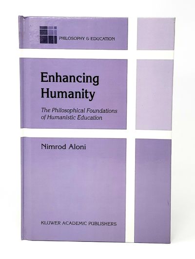 Enhancing Humanity: The Philosophical Foundations of Humanistic Education
