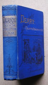 image of Derry: A Tale of the Revolution of 1688.
