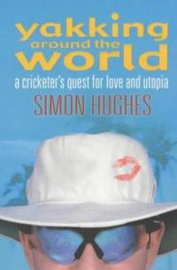 image of Yakking Around the World: A Cricketer's Quest for Love and Utopia