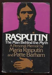 Rasputin, the man behind the myth:  A personal memoir by Rasputin, Maria; Patte Barham - 1977