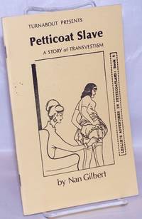 image of Petticoat Slave: a story of transvestism; Leslie's adventures in Petticoatland book four