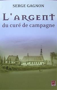 L'argent du curé de campagne by Serge Gagnon - Paperback - 2010 - from Librairie La Foret des livres (SKU: R1608)