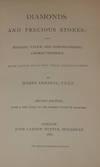 DIAMONDS AND PRECIOUS STONES:; their history, value, and distinguishing characteristics, wiuth sample tests for their identification. Second edition, with a new table of the present value of diamonds