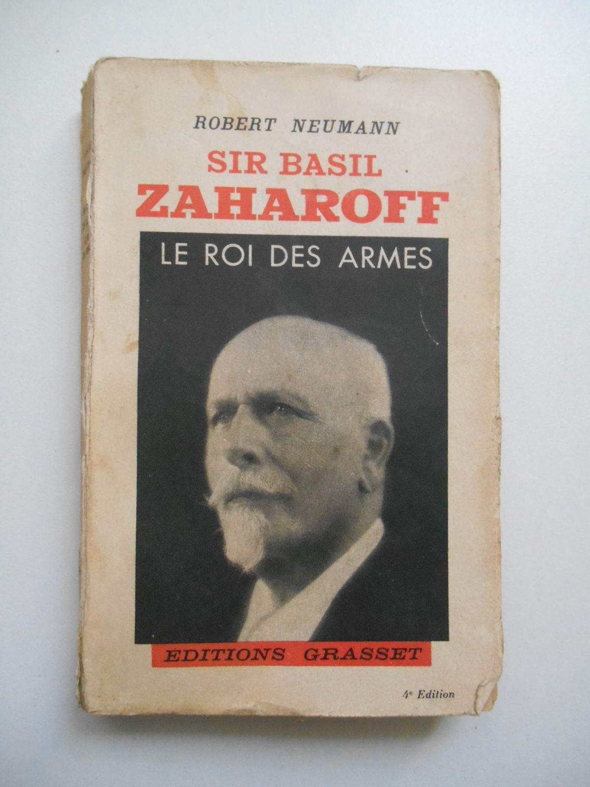 Sir Basil Zaharoff Le roi des armes / Robert Neumann / Réf61999 by Robert Neumann 1935