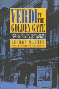 Verdi at the Golden Gate:  Opera and San Francisco in the Gold Rush Years