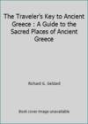 The Traveler's Key to Ancient Greece : A Guide to the Sacred Places of Ancient Greece