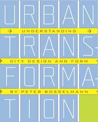 Urban Transformation: Understanding City Form and Design