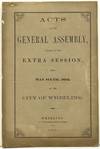 [CIVIL WAR] [WHEELING IMPRINT] ACTS OF THE GENERAL ASSEMBLY, PASSED AT THE EXTRA SESSION HELD MAY SIXTH, 1862, AT THE CITY OF WHEELING