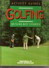 ACTIVITY GUIDES: GOLFING: BRITAIN'S BEST COURSES.