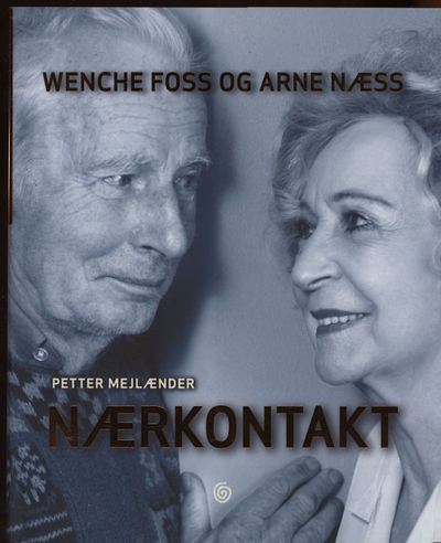 Nærkontakt. Wenche Foss og Arne næss