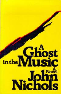 A Ghost in the Music by Nichols, John - 1979