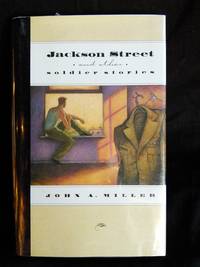 Jackson Street and Other Soldier Stories by John A. Miller - Signed First Edition - 1995 - from Mutiny Information Cafe (SKU: 126388)